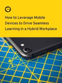 How-To-Leverage-Mobile-Devices-To-Drive-Seamless-Learning-In-A-Hybrid-Workplace